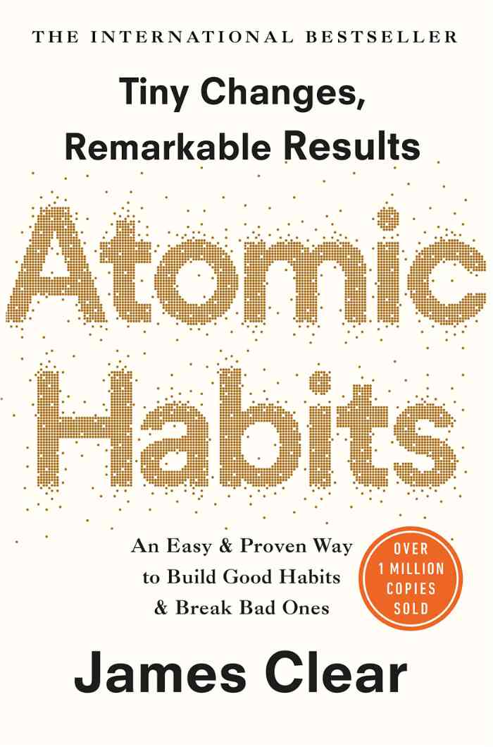 Atomic Habits — An Easy & Proven Way to Build Good Habits & Break Bad Ones